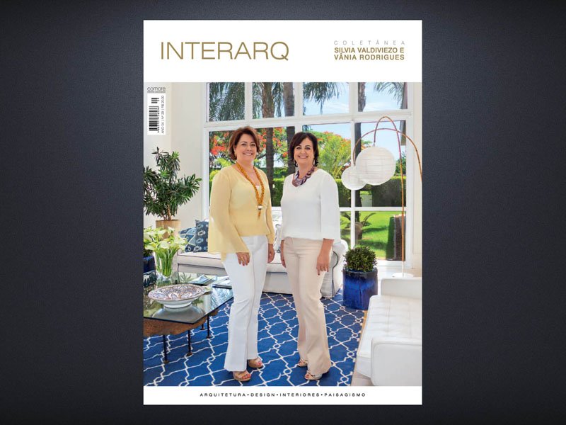 INTERARQ COLETÂNEA SILVIA VALDIVIEZO E VÂNIA RODRIGUES – ED. 29 - Revista InterArq | Arquitetura, Decoração, Design, Paisagismo e Lifestyle