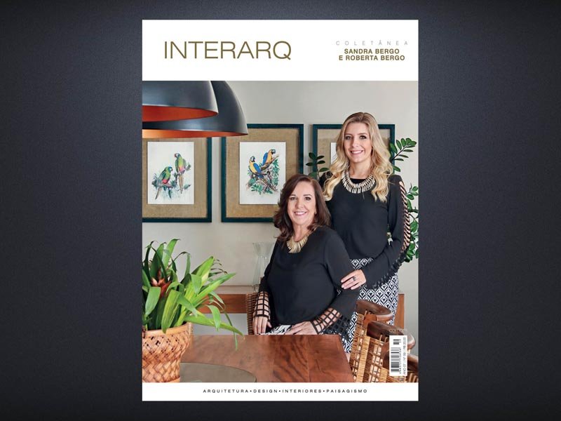 INTERARQ COLETÂNEA SANDRA BERGO E ROBERTA BERGO – ED. 59 - Revista InterArq | Arquitetura, Decoração, Design, Paisagismo e Lifestyle