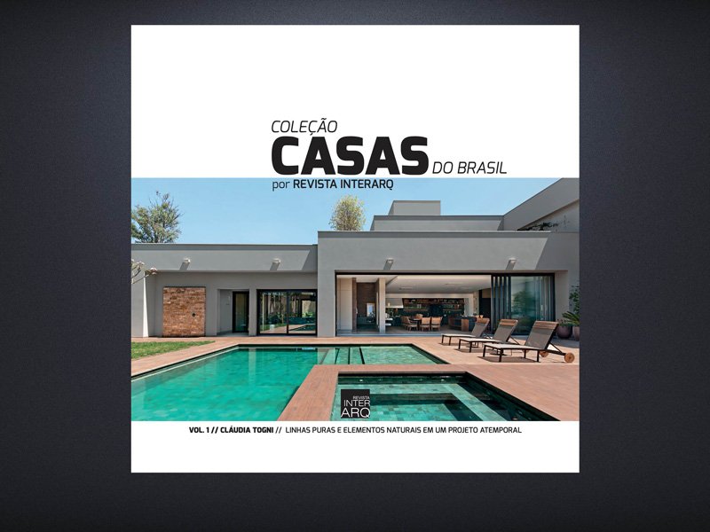COLEÇÃO CASAS DO BRASIL POR CLAUDIA TOGNI - Revista InterArq | Arquitetura, Decoração, Design, Paisagismo e Lifestyle