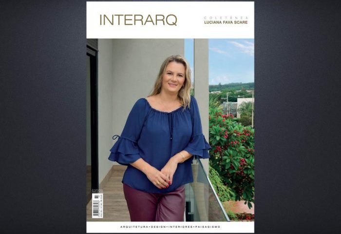 INTERARQ COLETÂNEA LUCIANA FAVA SCARE – ED. 64 - Revista InterArq | Arquitetura, Decoração, Design, Paisagismo e Lifestyle