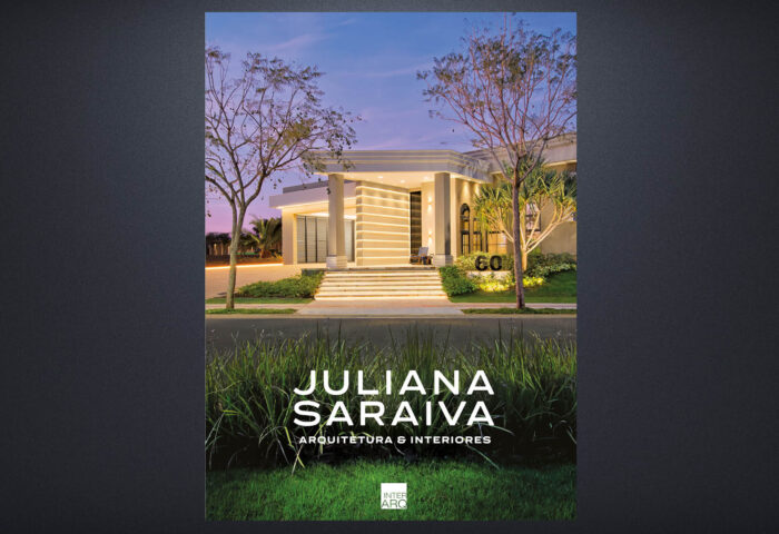 LIVRO JULIANA SARAIVA – ARQUITETURA E INTERIORES VOL. 2 - Revista InterArq | Arquitetura, Decoração, Design, Paisagismo e Lifestyle